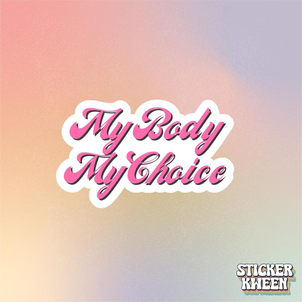 My Body My Choice Sticker