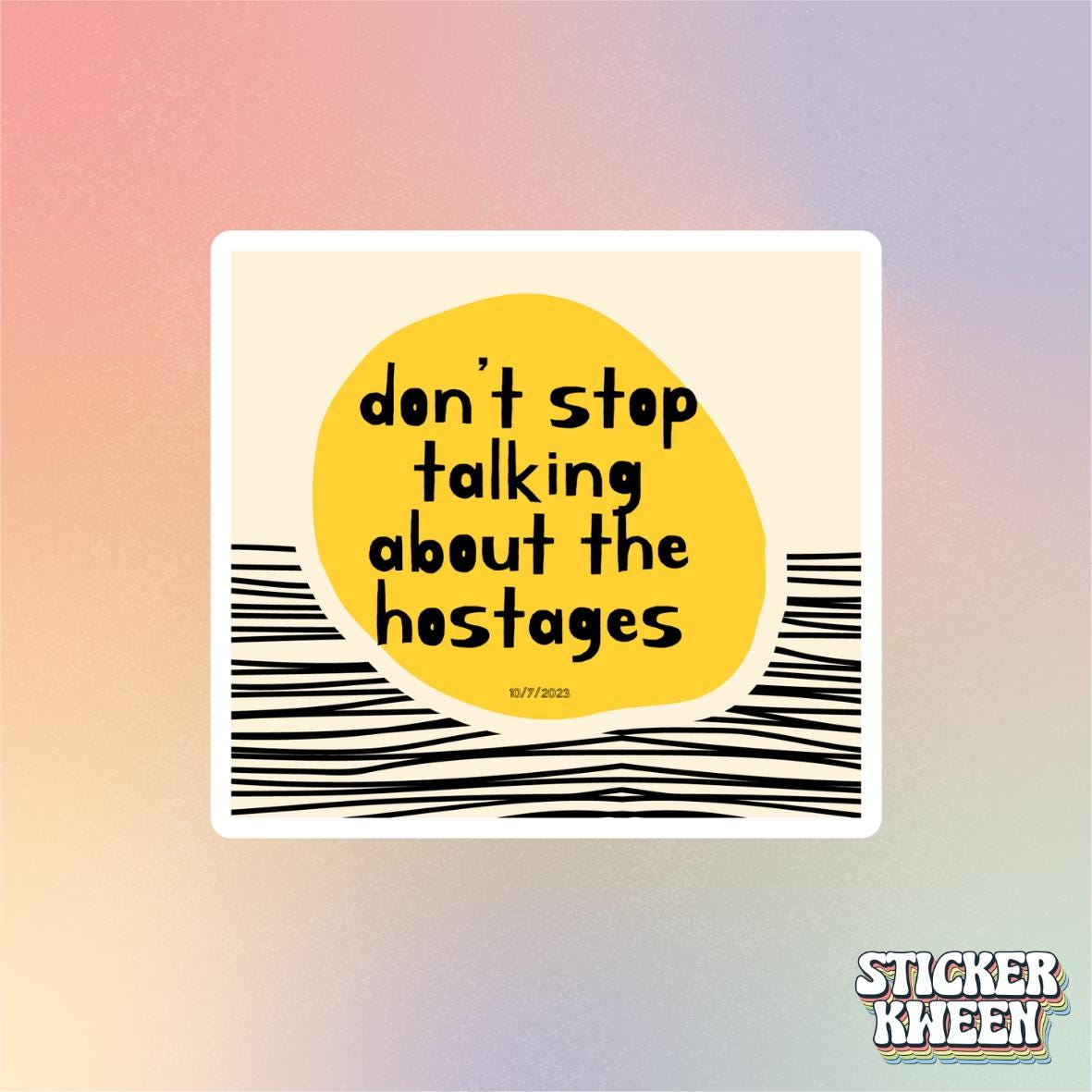 Don't Stop Talking About The Hostages Sticker