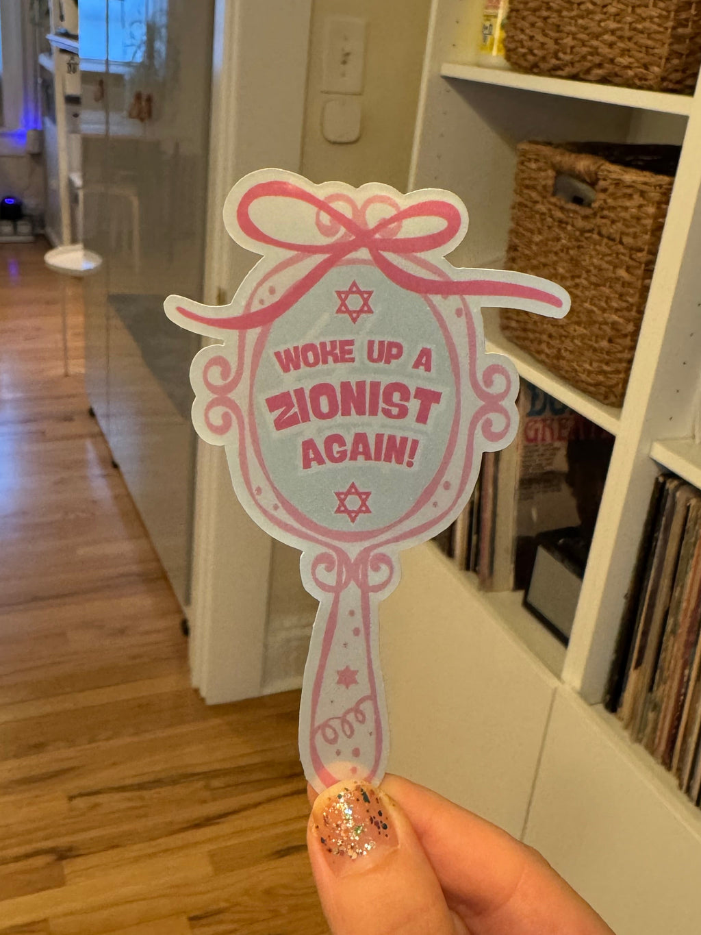 Woke Up A Zionist Again Pink Mirror with Ribbons Sticker