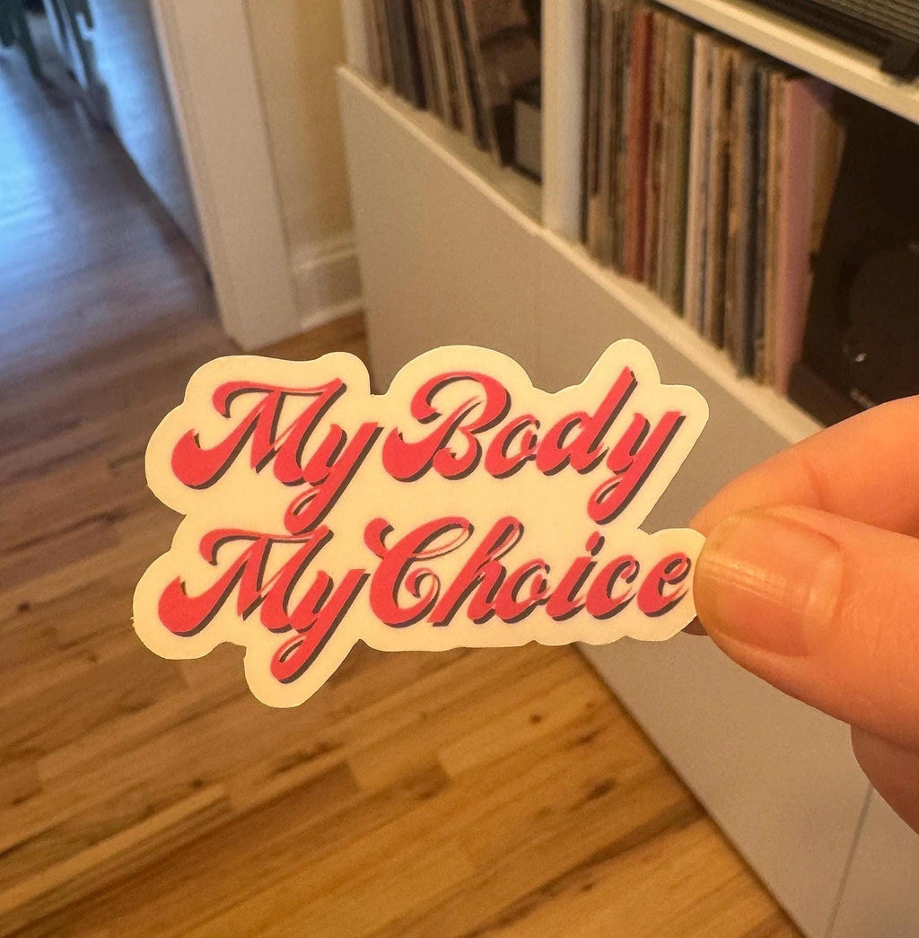 My Body My Choice Sticker