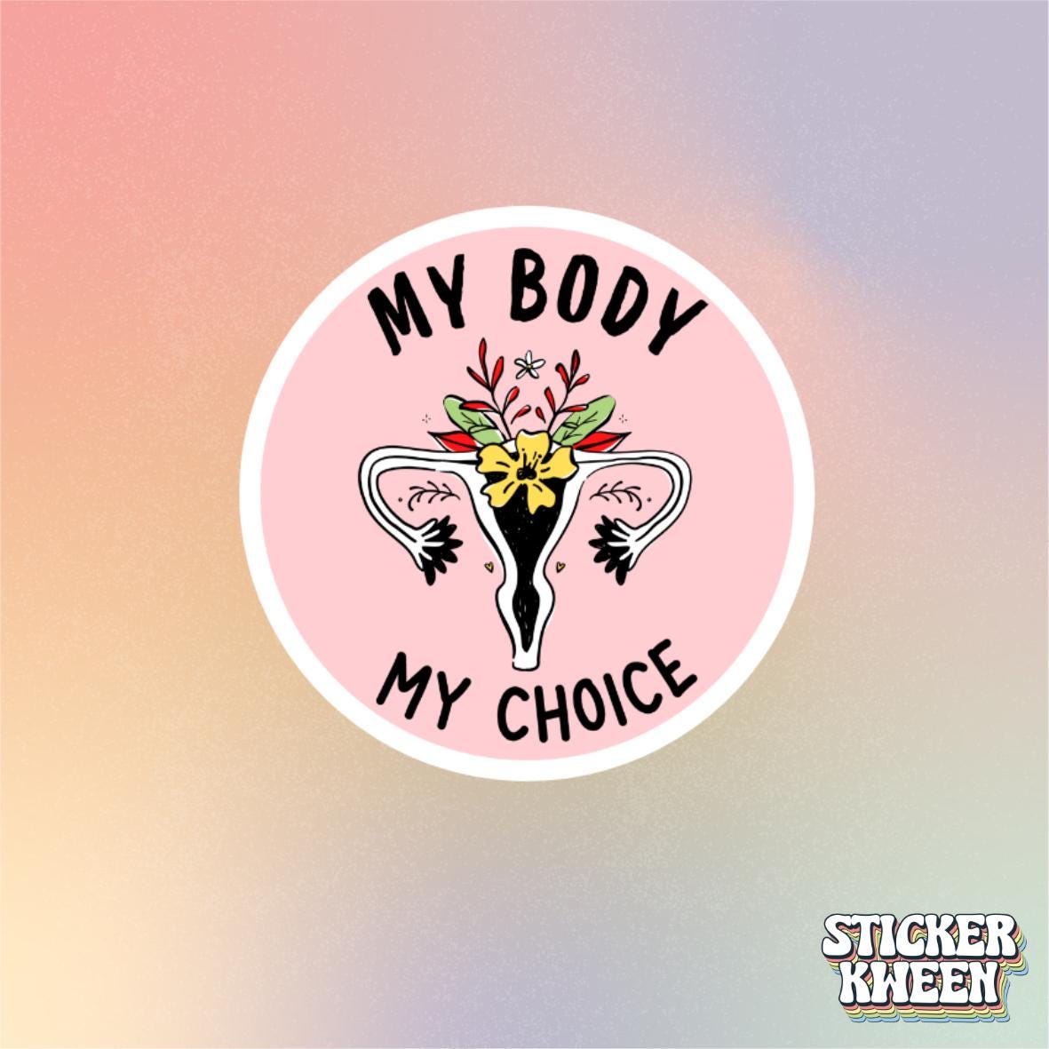 My Body My Choice Sticker