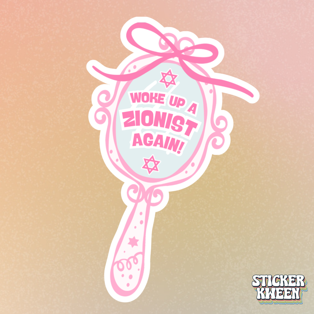 Woke Up A Zionist Again Pink Mirror with Ribbons Sticker