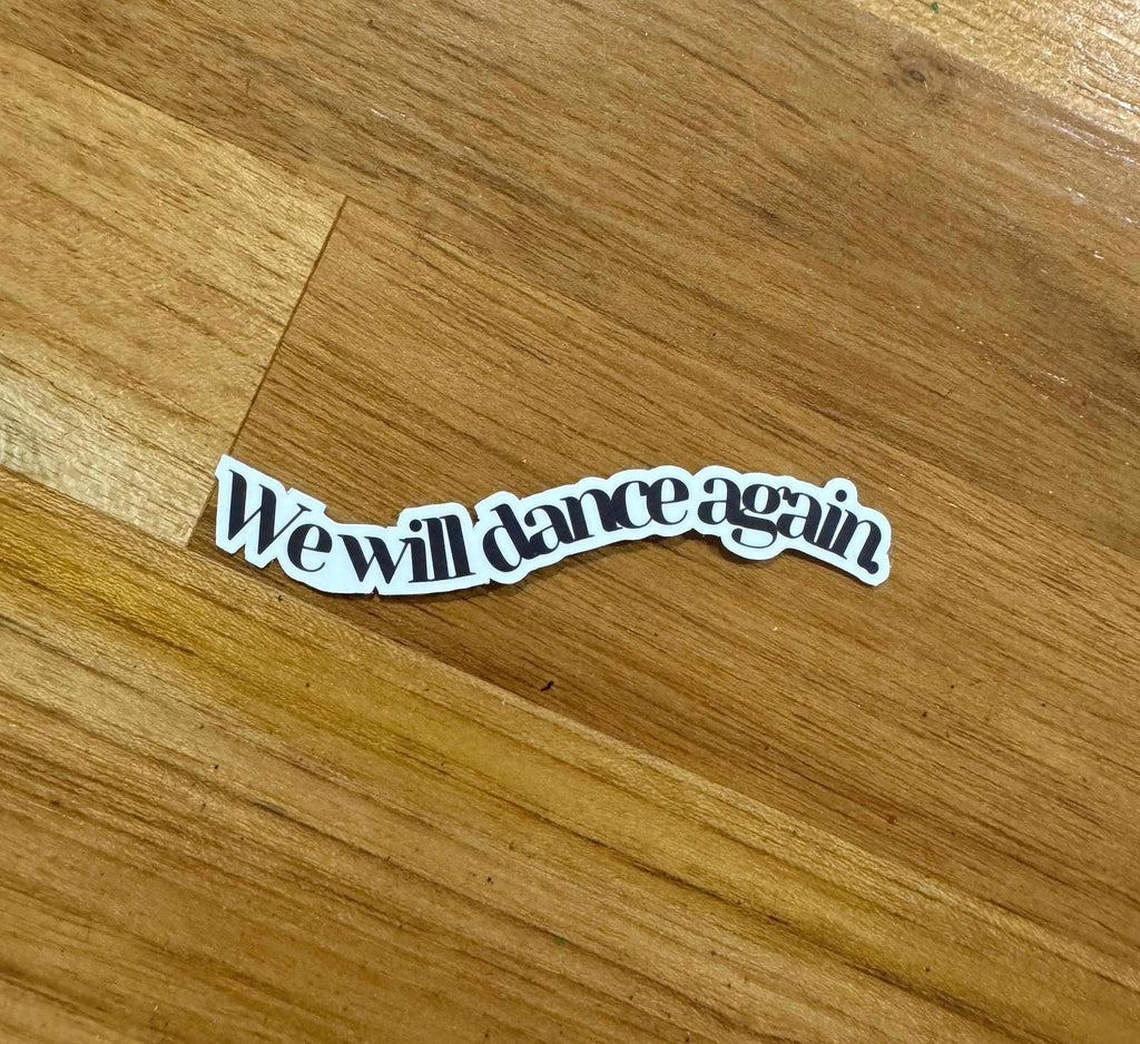We Will Dance Again Sticker