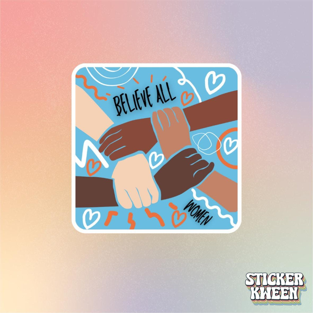 Believe All Women Sticker