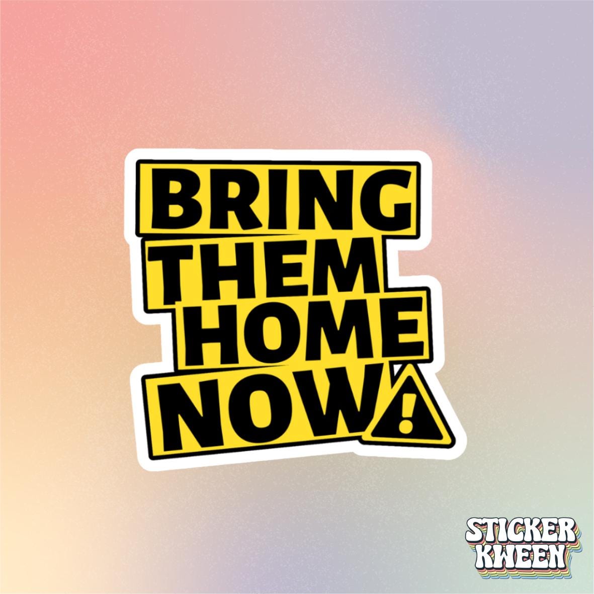 Bring Them Home Now Sticker