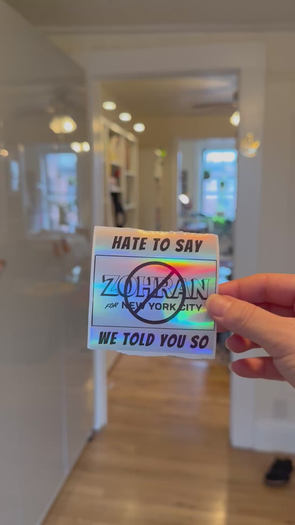 HATE TO SAY WE TOLD YOU SO (Zohran Mamdani) (100pc) Holographic & Clear Thermal Stickers