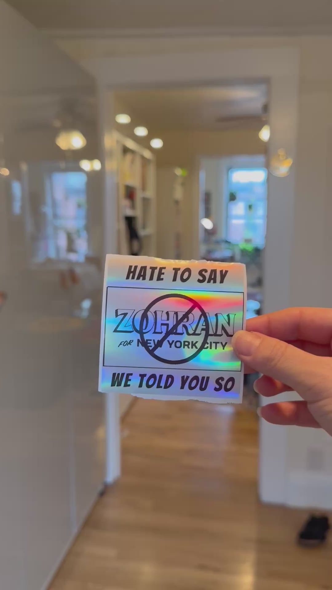 HATE TO SAY WE TOLD YOU SO (Zohran Mamdani) (100pc) Holographic & Clear Thermal Stickers