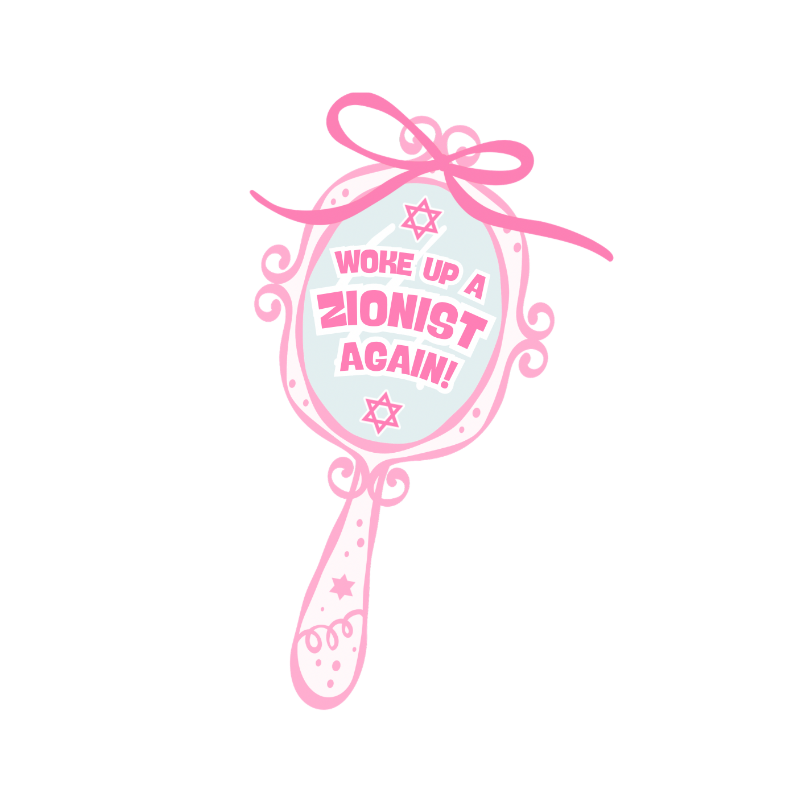 Woke Up A Zionist Again Pink Mirror with Ribbons Sticker